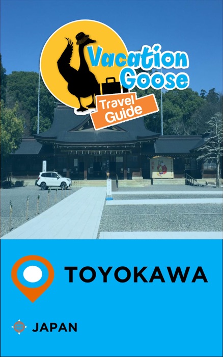 Vacation Goose Travel Guide Toyokawa Japan