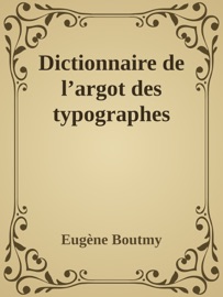 Book's Cover of Dictionnaire de l’argot des typographes