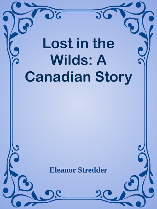 Lost in the Wilds: A Canadian Story