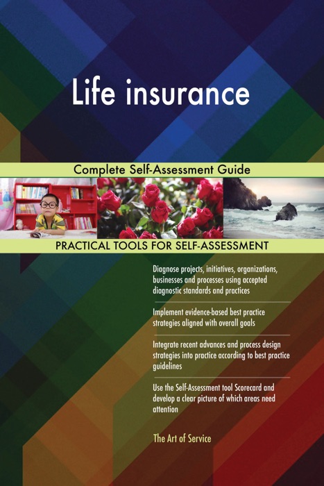 Life insurance Complete Self-Assessment Guide