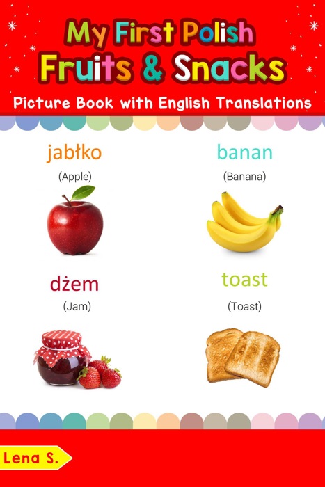 My First Polish Fruits & Snacks Picture Book with English Translations