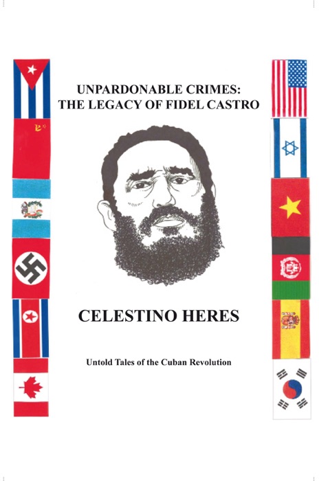 Unpardonable Crimes: the Legacy of Fidel Castro