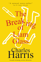Charles Harris - The Breaking of Liam Glass artwork