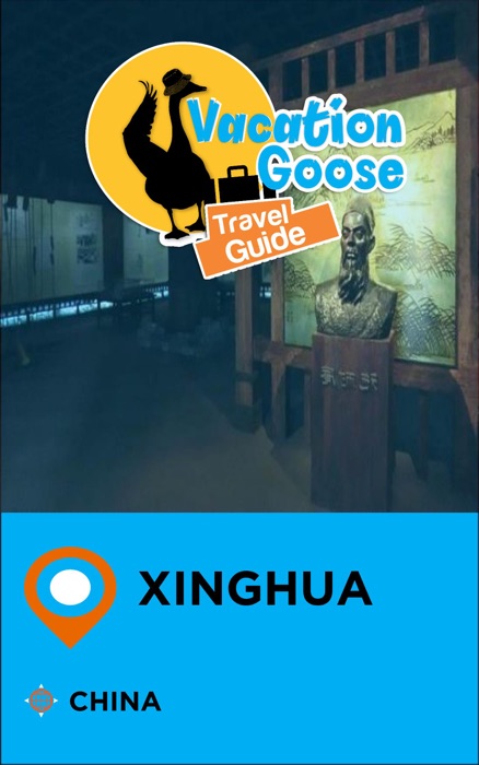 Vacation Goose Travel Guide Xinghua China