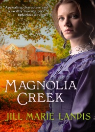 Magnolia Creek - Jill Marie Landis by  Jill Marie Landis PDF Download