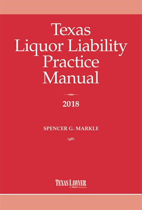 Texas Liquor Liability Practice Manual 2018