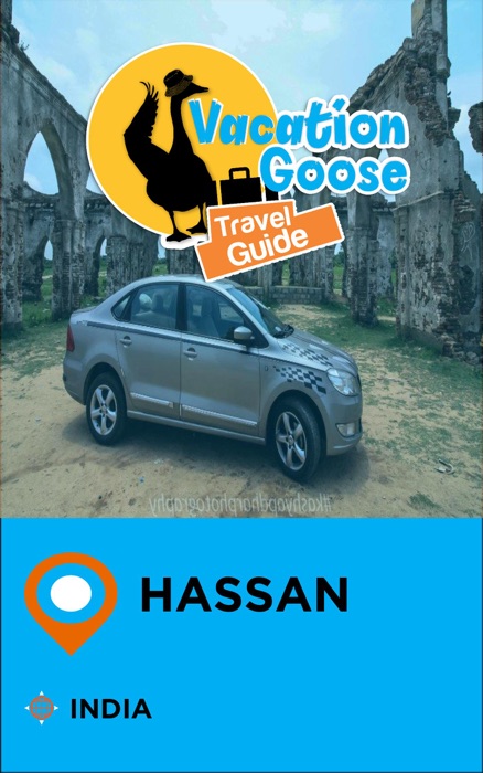 Vacation Goose Travel Guide Hassan India