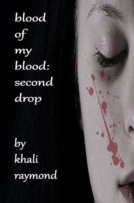 Blood of My Blood: Second Drop