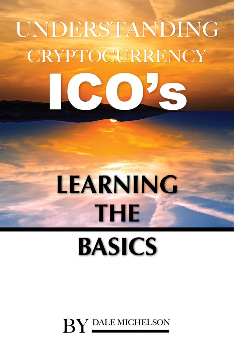 Understand Cryptocurrency Ico’s: Learning the Basics