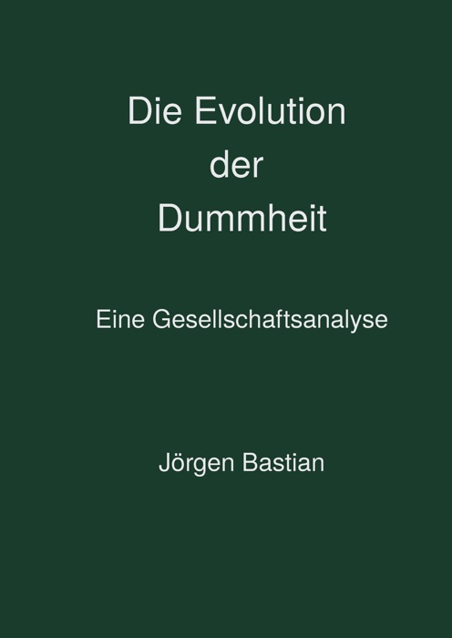 Die Evolution der Dummheit