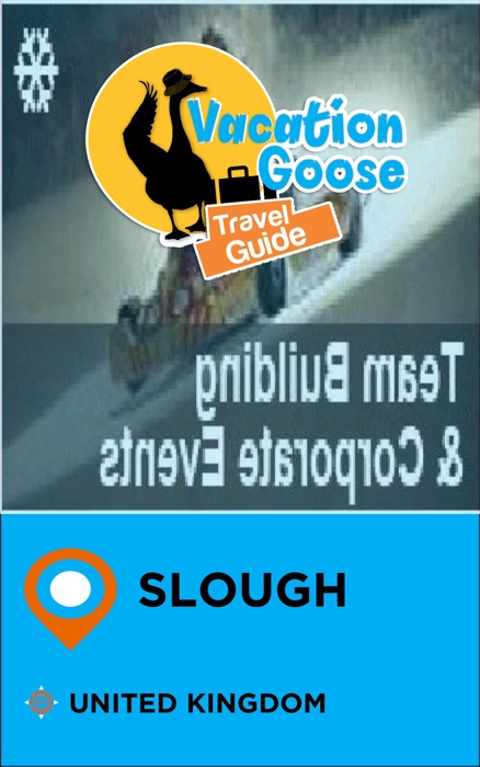 Vacation Goose Travel Guide Slough United Kingdom