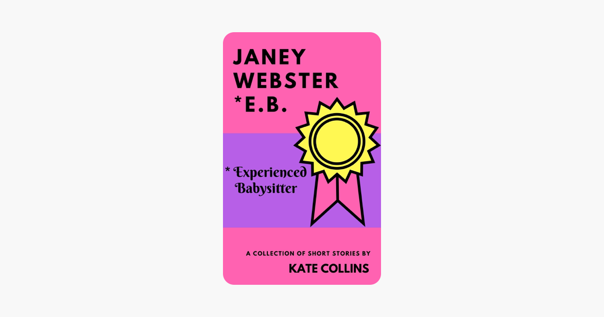 Janey Webster, E.B.* (Experienced Babysitter)