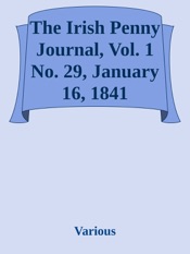 Download The Irish Penny Journal, Vol. 1 No. 29, January 16, 1841