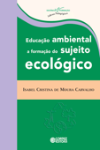 Educação ambiental - Isabel Cristina de Moura Carvalho