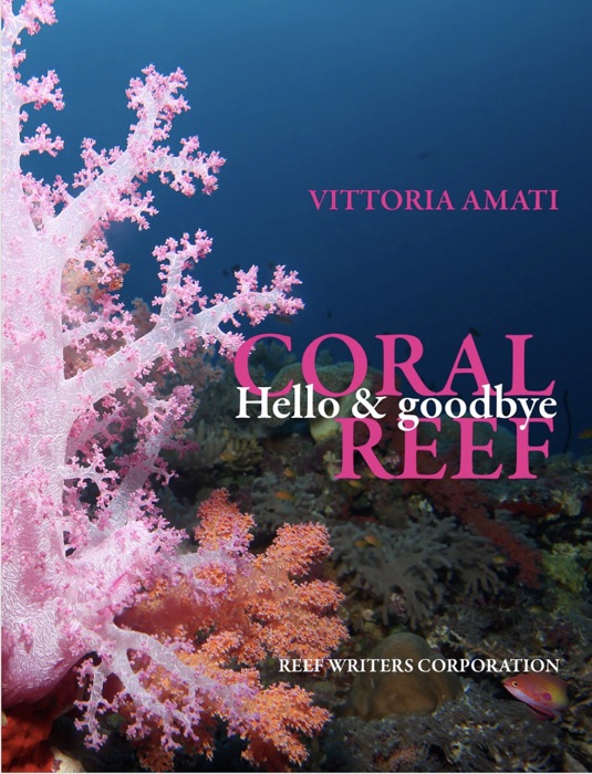 Hello & Goodbye Coral Reef