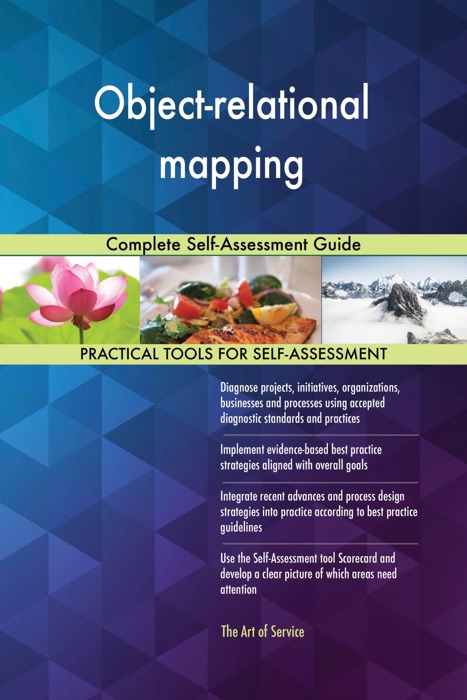 Object-relational mapping Complete Self-Assessment Guide