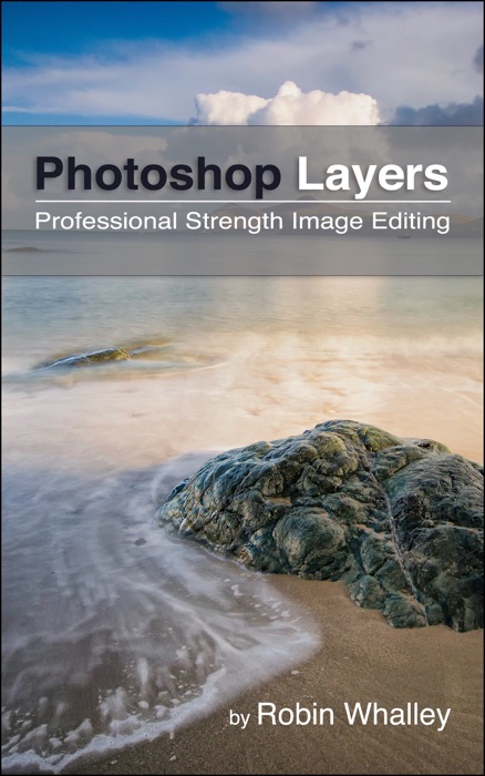 Photoshop Layers: Professional Strength Image Editing