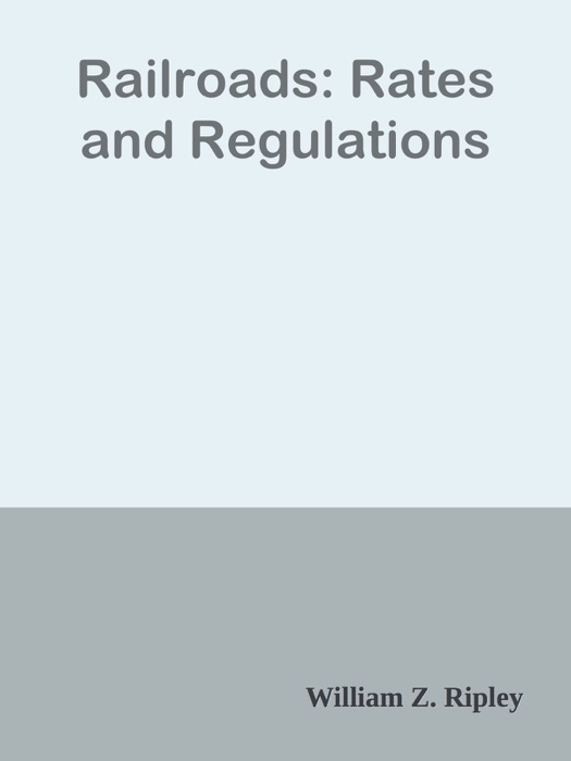 Railroads: Rates and Regulations
