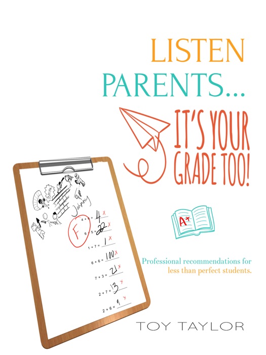 Listen Parents, it's Your Grade Too