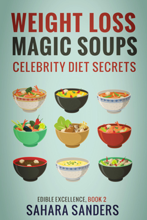 Read & Download Weight-Loss Magic Soups / Celebrity Diets Book by Sahara Sanders Online