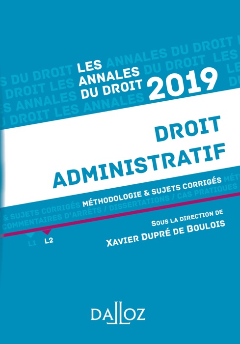 Annales Droit administratif 2019. Méthodologie & sujets corrigés