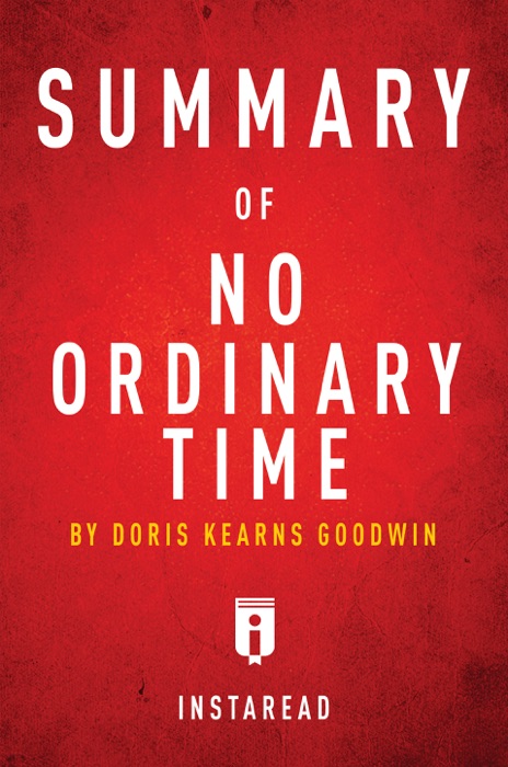 Summary of No Ordinary Time