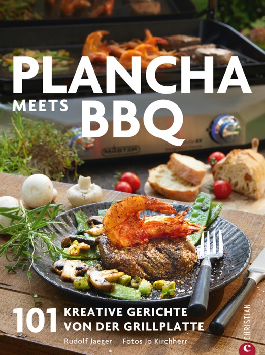 Plancha: Das große Plancha-Grillbuch. 101 Rezepte aus aller Welt. Eine Grillbibel mit vielen mediterranen Rezepten. Grillrezepte für schonendes und aromatisches Grillen. Vom Profi Campingaz.