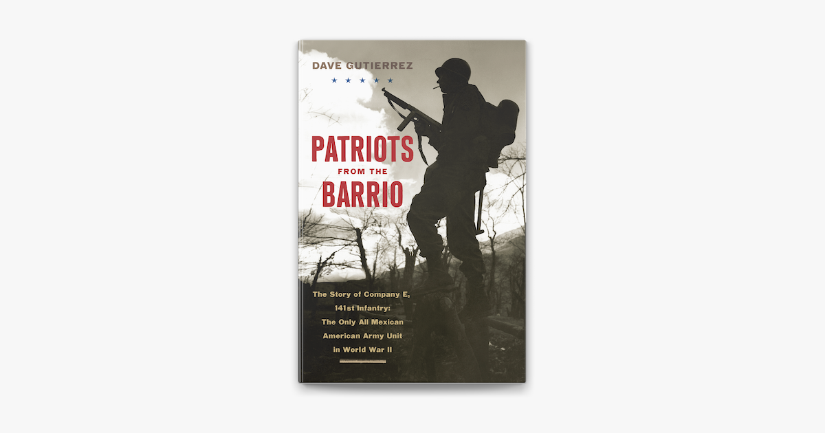 ‎Patriots from the Barrio: The Story of Company E, 141st Infantry on ...