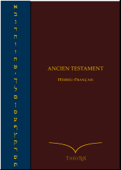 Ancien Testament Hébreu-Français - Editions ThéoTeX