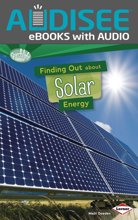 Finding Out about Solar Energy (Enhanced Edition)