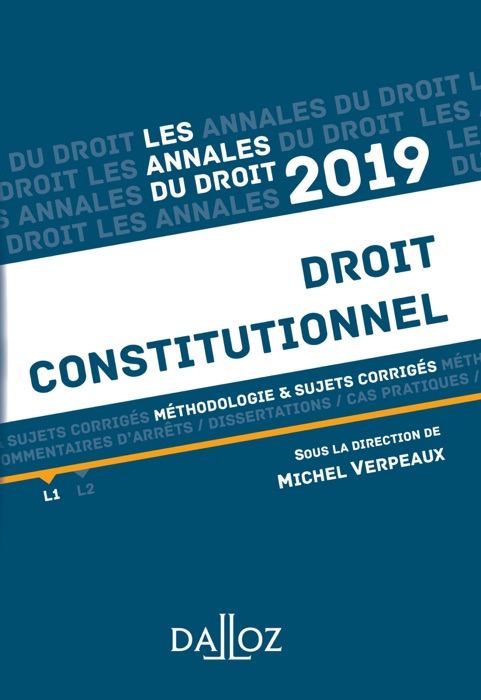 Annales Droit constitutionnel 2019. Méthodologie & sujets corrigés