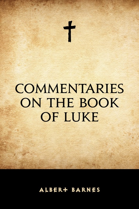 Commentaries on the Book of Luke