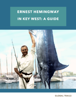Ernest Hemingway in Key West - A Guide - Global Trails