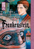 Junji Ito - Frankenstein: Junji Ito Story Collection artwork