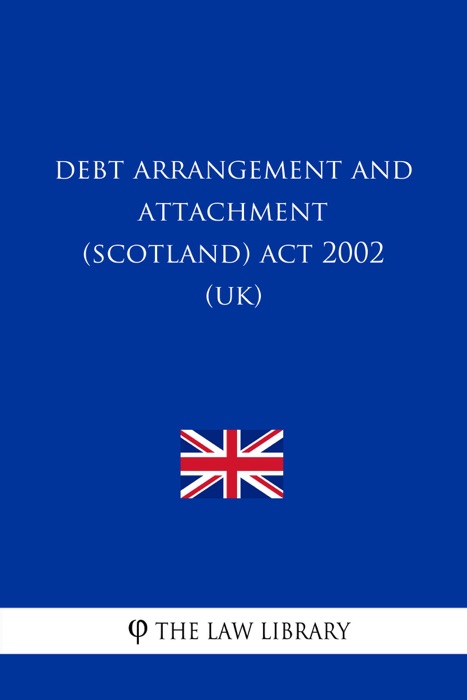 Debt Arrangement and Attachment (Scotland) Act 2002 (UK)