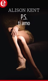 P.S. ti amo (eLit) - Alison Kent by  Alison Kent PDF Download