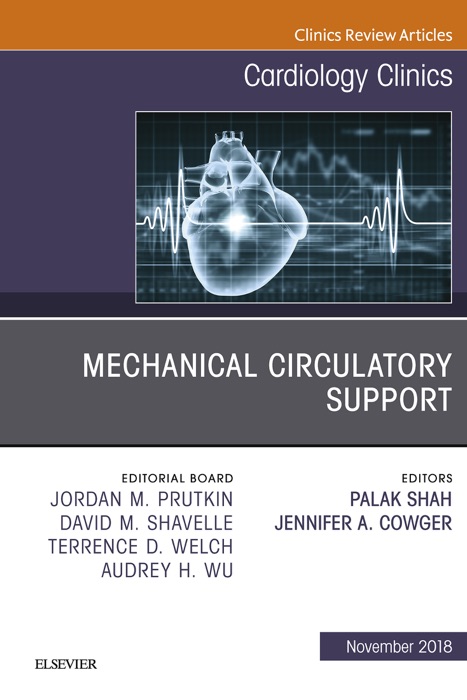 Mechanical Circulatory Support, An Issue of Cardiology Clinics E-Book