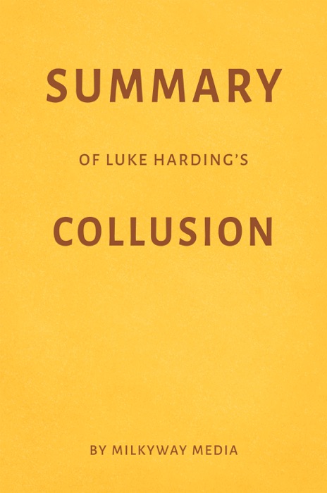 Summary of Luke Harding’s Collusion by Milkyway Media