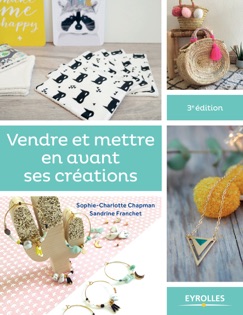 Vendre et mettre en avant ses créations - Sophie-Charlotte Chapman & Sandrine Franchet