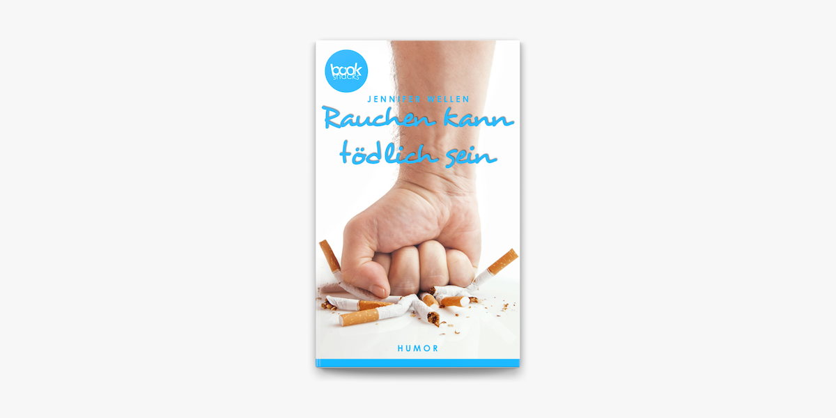 Rauchen Kann Todlich Sein Kurzgeschichte Humor On Apple Books