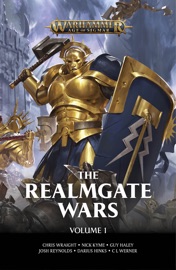 The Realmgate Wars: Volume 1 - Chris Wraight, Nick Kyme, Guy Haley, Josh Reynolds, Darius Hinks & C L Werner by  Chris Wraight, Nick Kyme, Guy Haley, Josh Reynolds, Darius Hinks & C L Werner PDF Download