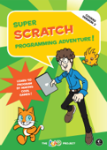 Super Scratch Programming Adventure! (Covers Version 2) - The LEAD Project