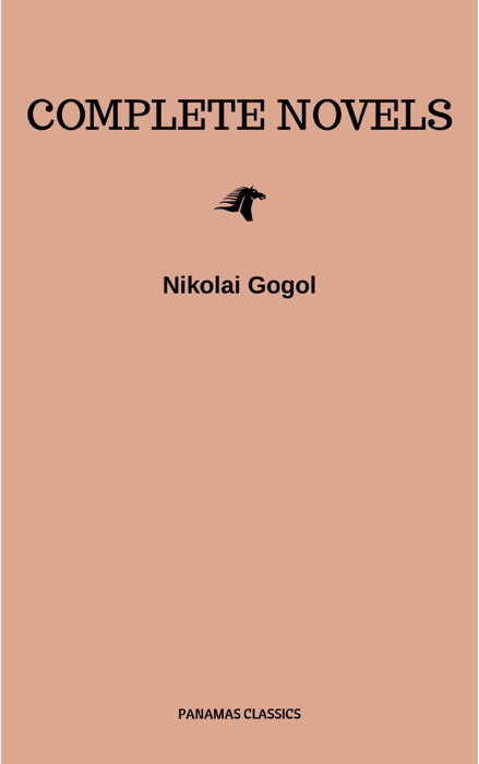 Nikolai Gogol: The Complete Novels