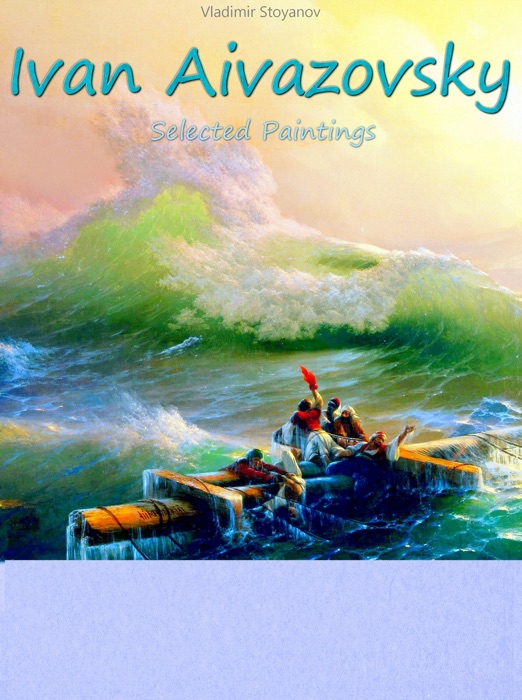 Ivan Aivazovsky: Selected Paintings