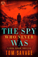 Tom Savage - The Spy Who Never Was artwork