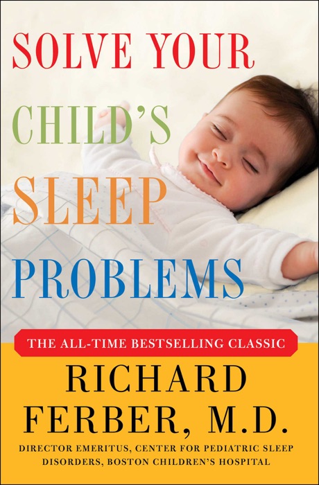 Solve Your Child's Sleep Problems: Revised Edition