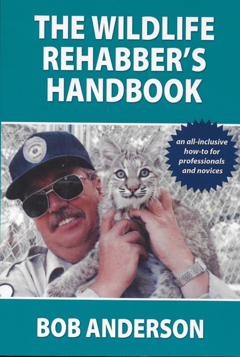 Wildlife Rehabbers Handbook