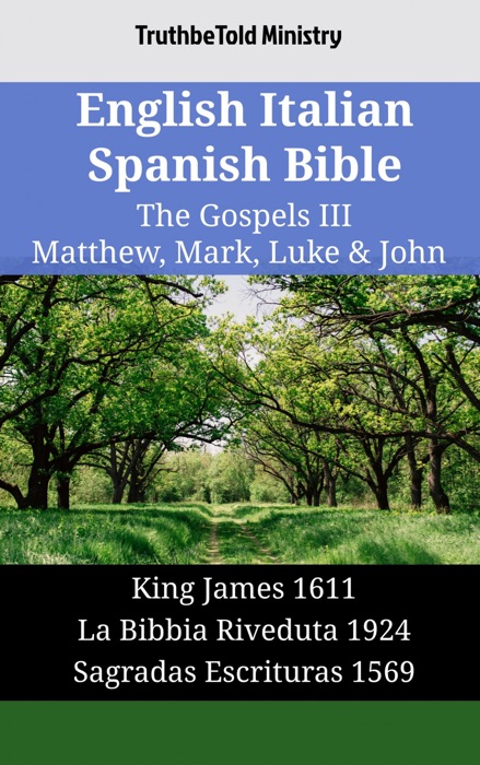 English Italian Spanish Bible - The Gospels III - Matthew, Mark, Luke & John