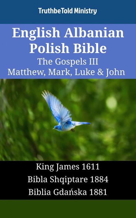 English Albanian Polish Bible - The Gospels III - Matthew, Mark, Luke & John