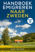 Handboek Emigreren naar Zweden (Editie 2018) - Marc De Jong